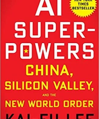 AI Superpowers: China, Silicon Valley, and the New World Order Hardcover ? Import, 25 Sep 2018