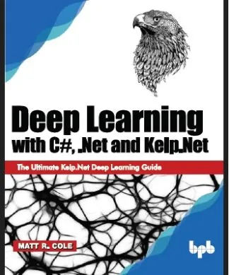 Deep Learning with C#, .Net and Kelp.Net