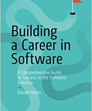 Building a Career in Software: A Comprehensive Guide to Success in the Software Industry Perfect Paperback – 1 January 2022