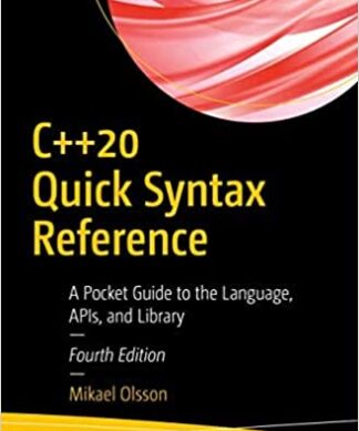 C++20 Quick Syntax Reference: A Pocket Guide to the Language, APIs, and Library Perfect Paperback – 1 January 2022