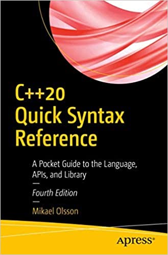C++20 Quick Syntax Reference: A Pocket Guide to the Language, APIs, and Library Perfect Paperback – 1 January 2022