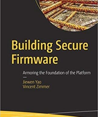 Building Secure Firmware: Armoring the Foundation of the Platform Paperback – 31 December 2021