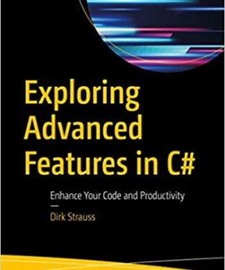 Exploring Advanced Features in C#: Enhance Your Code and Productivity Perfect Paperback – 1 January 2022