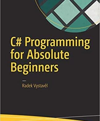 C# Programming for Absolute Beginners Paperback – 1 January 2019