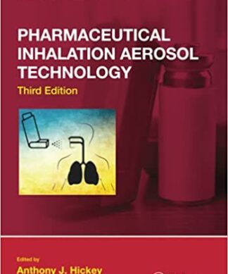 Pharmaceutical Inhalation Aerosol Technology, Third Edition (Drugs and the Pharmaceutical Sciences)