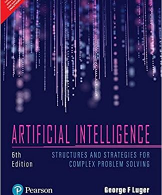Artificial Intelligence: Structures and Strategies for Complex Problem Solving| Sixth Edition | By Pearson