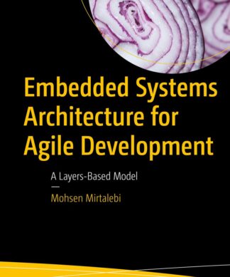 Embedded Systems Architecture for Agile Development: A Layers-Based Model Paperback – 1 January 2020