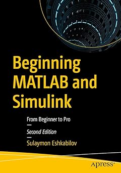 Beginning MATLAB and Simulink