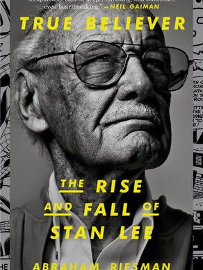 True Believer: The Rise and Fall of Stan Lee