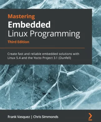 Mastering Embedded Linux Programming
