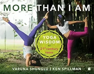 MORE THAN I AM: Yoga Wisdom for 21st Century Teens
