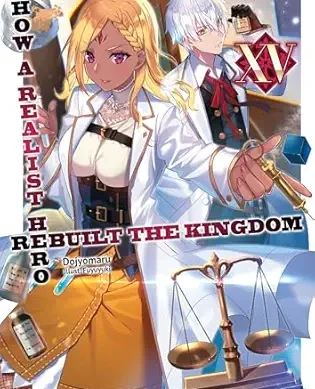 How a Realist Hero Rebuilt the Kingdom (Light Novel) Vol. 15