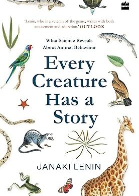 Every Creature Has a Story: What Science Reveals about Animal Behaviour