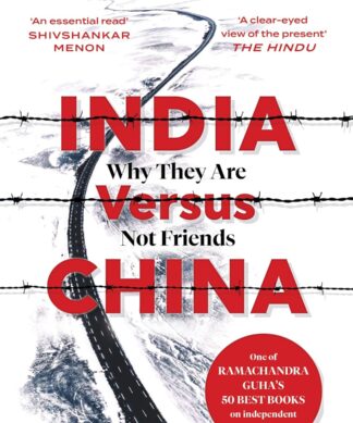 India Versus China: Why They Are Not Friends