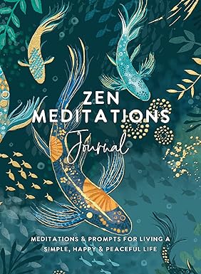 Zen Meditations Journal: Meditations & Prompts for Living a Simple, Happy & Peaceful Life