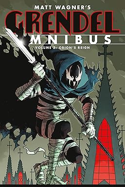 Grendel Omnibus Volume 3: Orion's Reign (Second Edition)