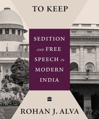 A Constitution to Keep: Sedition and Free Speech in Modern India