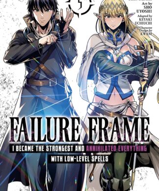 Failure Frame: I Became the Strongest and Annihilated Everything With Low-Level Spells (Manga) Vol. 5