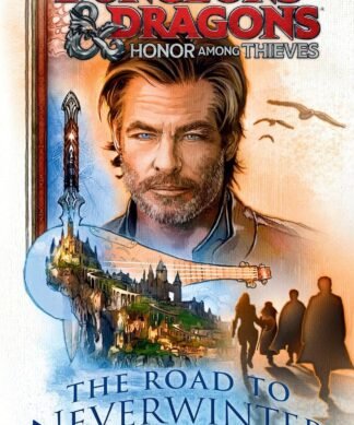 Dungeons & Dragons: Honor Among Thieves: The Road to Neverwinter