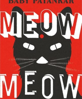 Meow Meow: The Incredible True Story of Baby Patankar