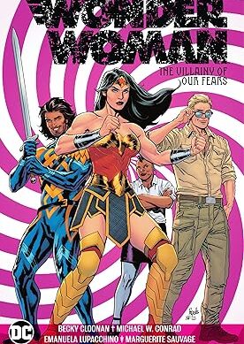 Wonder Woman Vol. 3: The Villainy of Our Fears