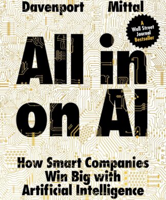 All-in On AI: How Smart Companies Win Big with Artificial Intelligence