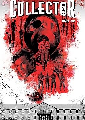 The Collector: Unit 731