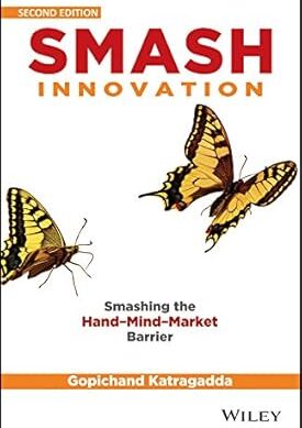 Smash Innovation Smashing the Hand-Mind-Market Barrier, 2ed  | e