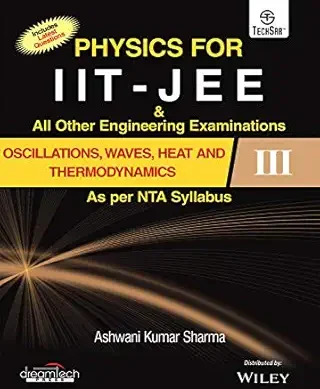 Physics for IIT - JEE & Other Engg. Exams, Oscillations, Waves, Heat & Thermodynamics III, As per NTA Syllabus  | e
