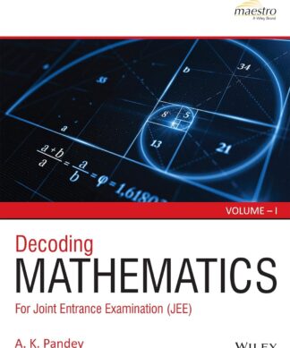 Wiley's Decoding Mathematics For JEE, Vol I