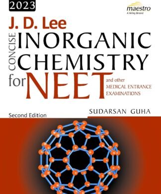 Wiley's J. D. Lee Concise Inorganic Chemistry for NEET and other Medical Entrance Examinations, 2ed, 2023 | New | BS
