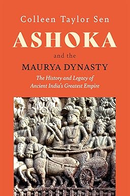 Ashoka And The Maurya Dynasty
