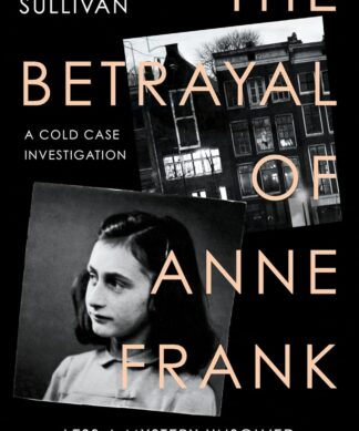 The Betrayal Of Anne Frank