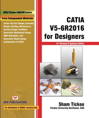 CATIA V5-6R2016 for Engineers and Designers, 13ed