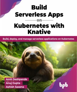 Build Serverless Apps on Kubernetes with Knative