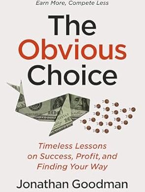 The Obvious Choice Timeless Lessons on Success, Profit, and Finding Your Way