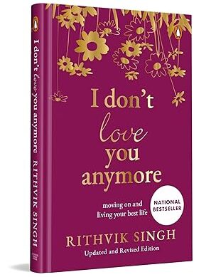 I Don't Love You Anymore (Special Premium Hardback Gift Edition): Moving on and Living Your Best Life