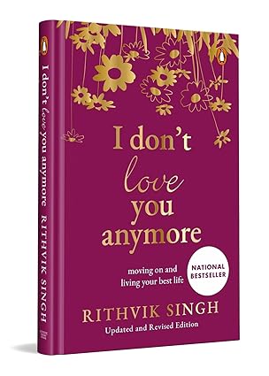 I Don't Love You Anymore (Special Premium Hardback Gift Edition): Moving on and Living Your Best Life