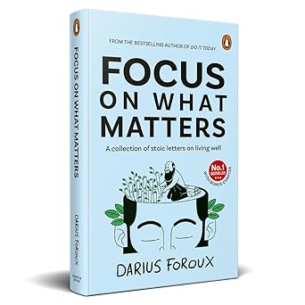 Focus on What Matters: A Collection of Stoic Letters on Living Well (Premium Hardcover Edition)