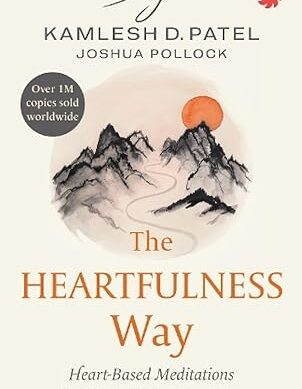 The Heartfulness Way : Heart-Based Meditations For Spiritual Transformation