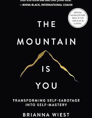 The Mountain Is You: Transforming Self-Sabotage Into Self-Mastery (English)
