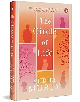 The Circle of Life: From the Bestselling Author of Common Yet Uncommon – Sudha Murty
