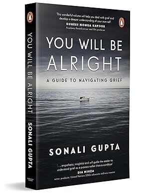 You Will Be All Right: A Guide to Navigating Grief