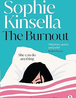 The Burnout [Paperback] Sophie Kinsella [Paperback] Kinsella, Sophie [Paperback] Kinsella, Sophie [Paperback] Kinsella, Sophie