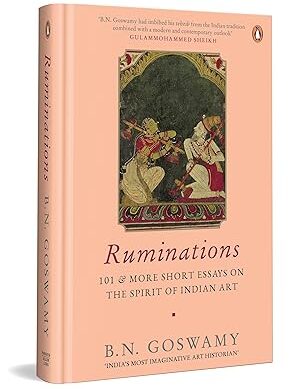 Ruminations: 101 & more short essays on the spirit of Indian art
