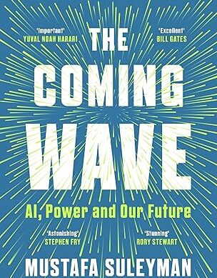 The Coming Wave: AI, Power and Our Future