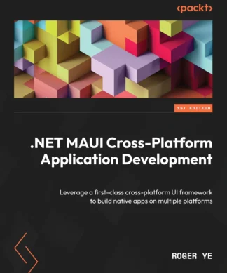 .NET MAUI Cross-Platform Application Development:
