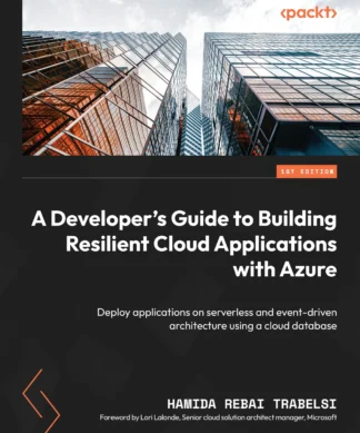 A Developer's Guide to Building Resilient Cloud Applications with Azure: