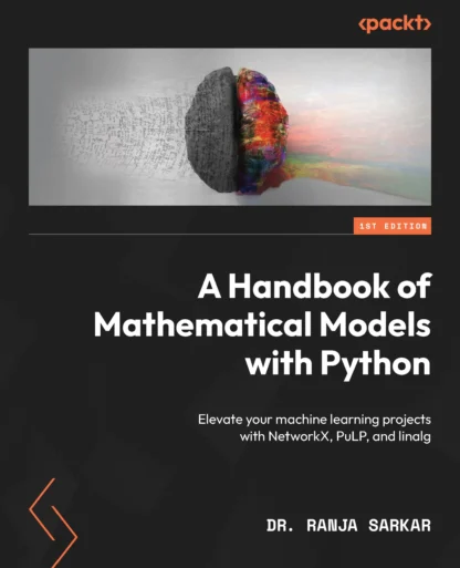 A Handbook of Mathematical Models with Python: - CABH - Caitanya Book House