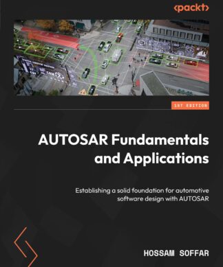 AUTOSAR Fundamentals and Applications: Establishing a solid foundation for automotive software design with AUTOSAR Profile IconHossam Soffar